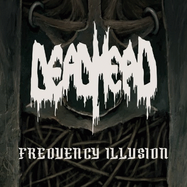 Dead Head : Frequency Illusion
